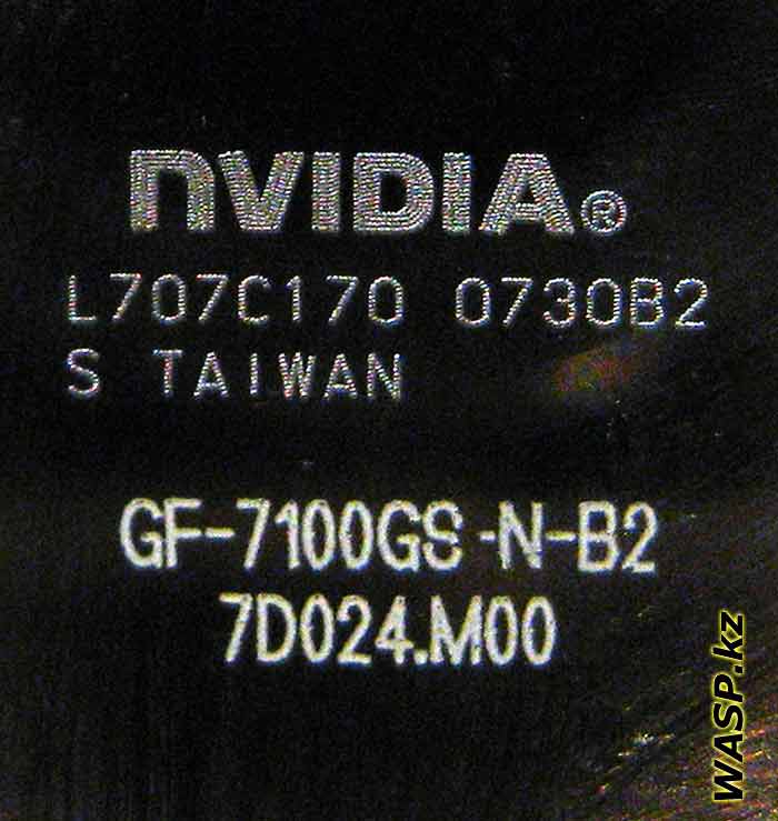 Nvidia GF-7100GS-N-B2 маркировка чипа Nvidia GF-7100GS-N-B2 маркировка чипа